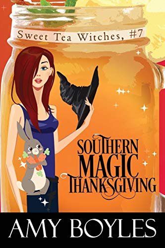 Southern Magic Thanksgiving (Sweet Tea Witch Mysteries, Band 7)