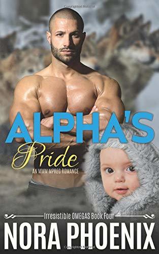 Alpha's Pride: An MMM Mpreg romance (Irresistible Omegas, Band 4)