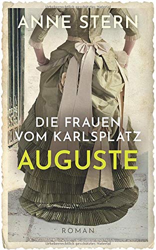 Die Frauen vom Karlsplatz - Auguste (Die Lichterfelde-Saga, Band 1)