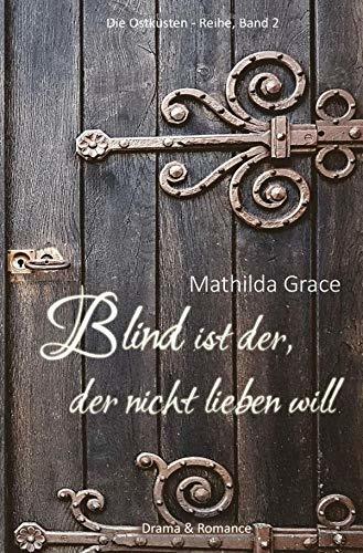 Blind ist der, der nicht lieben will (Die Ostküsten-Reihe, Band 2)