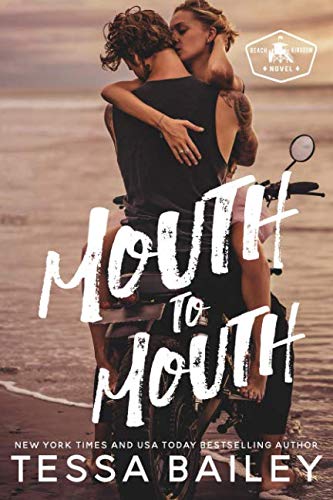 Mouth to Mouth (Beach Kingdom, Band 1)
