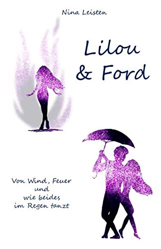 Lilou und Ford: Von Wind, Feuer und wie beides im Regen tanzt