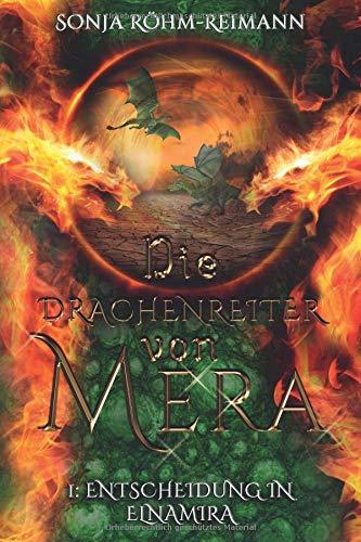 Die Drachenreiter von Mera: Entscheidung in Elnamira