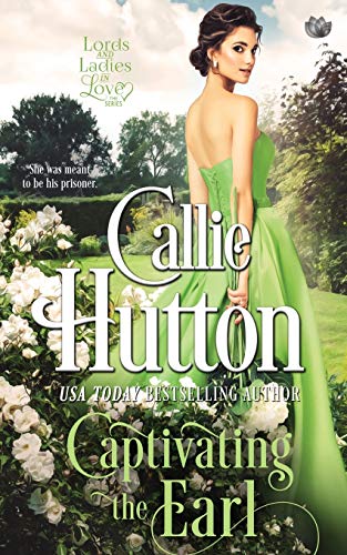 Captivating the Earl (Lords and Ladies in Love, Band 5)