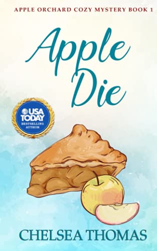 Apple Die (Apple Orchard Cozy Mystery, Band 1)