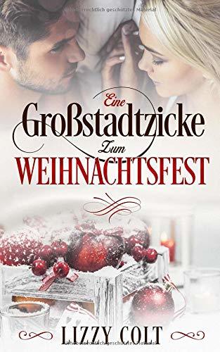 Eine Großstadtzicke zum Weihnachtsfest (Berliner Weihnachten und andere Jahreszeiten - Liebesromane, Band 1)
