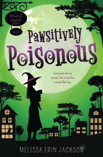 Pawsitively Poisonous (A Witch of Edgehill Mystery, Band 1)