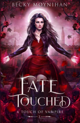 Fate Touched: A Paranormal Vampire Romance (A Touch of Vampire, Band 3)