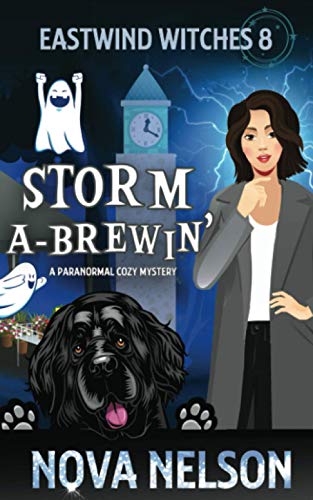 Storm a-Brewin': A Paranormal Cozy Mystery (Eastwind Witches Cozy Mysteries, Band 8)