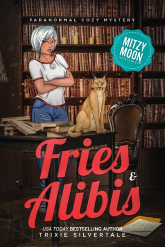 Fries and Alibis: Paranormal Cozy Mystery (Mitzy Moon Mysteries, Band 1)