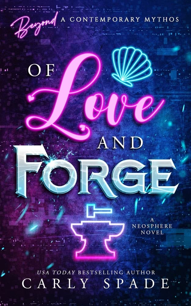 OF Love and Forge: A Neosphere Novel
