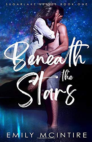 Beneath the Stars: A Small Town Second Chance Romance (Sugarlake Series, Book One)