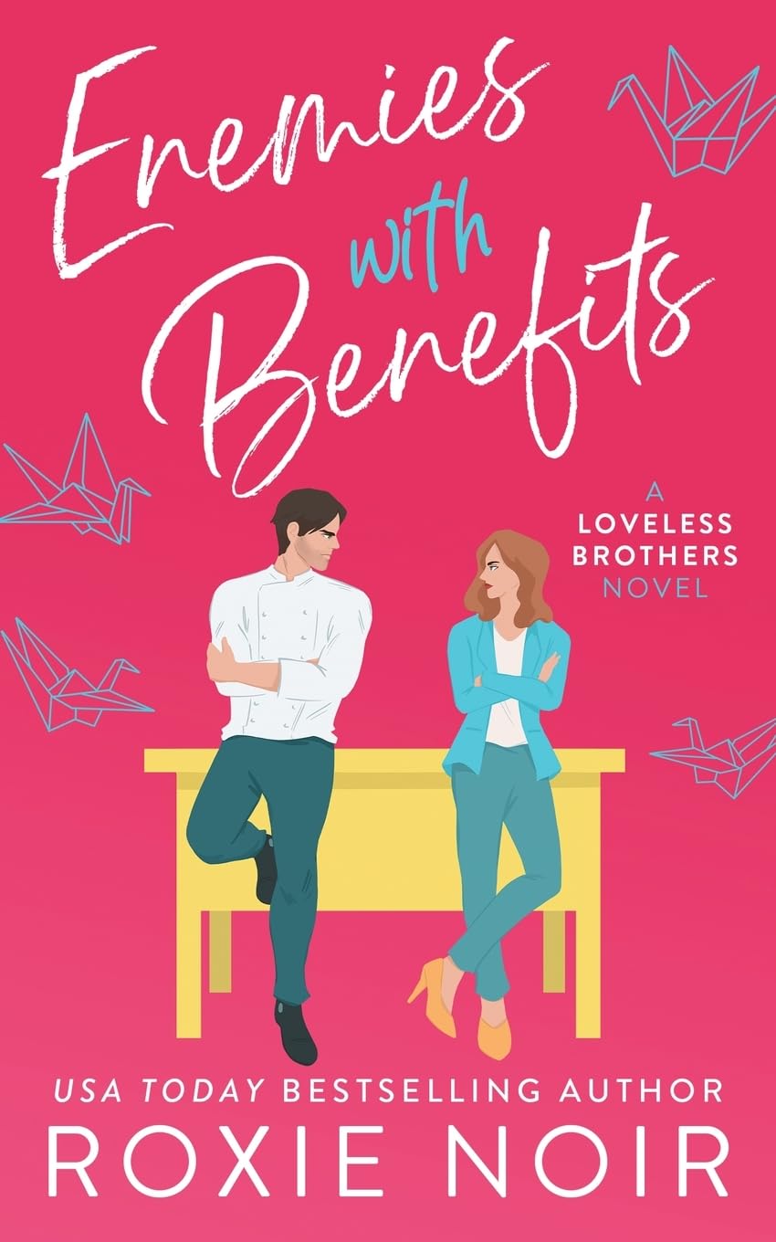 Enemies With Benefits: An Enemies-to-Lovers Romance (Loveless Brothers Romance, Band 1)