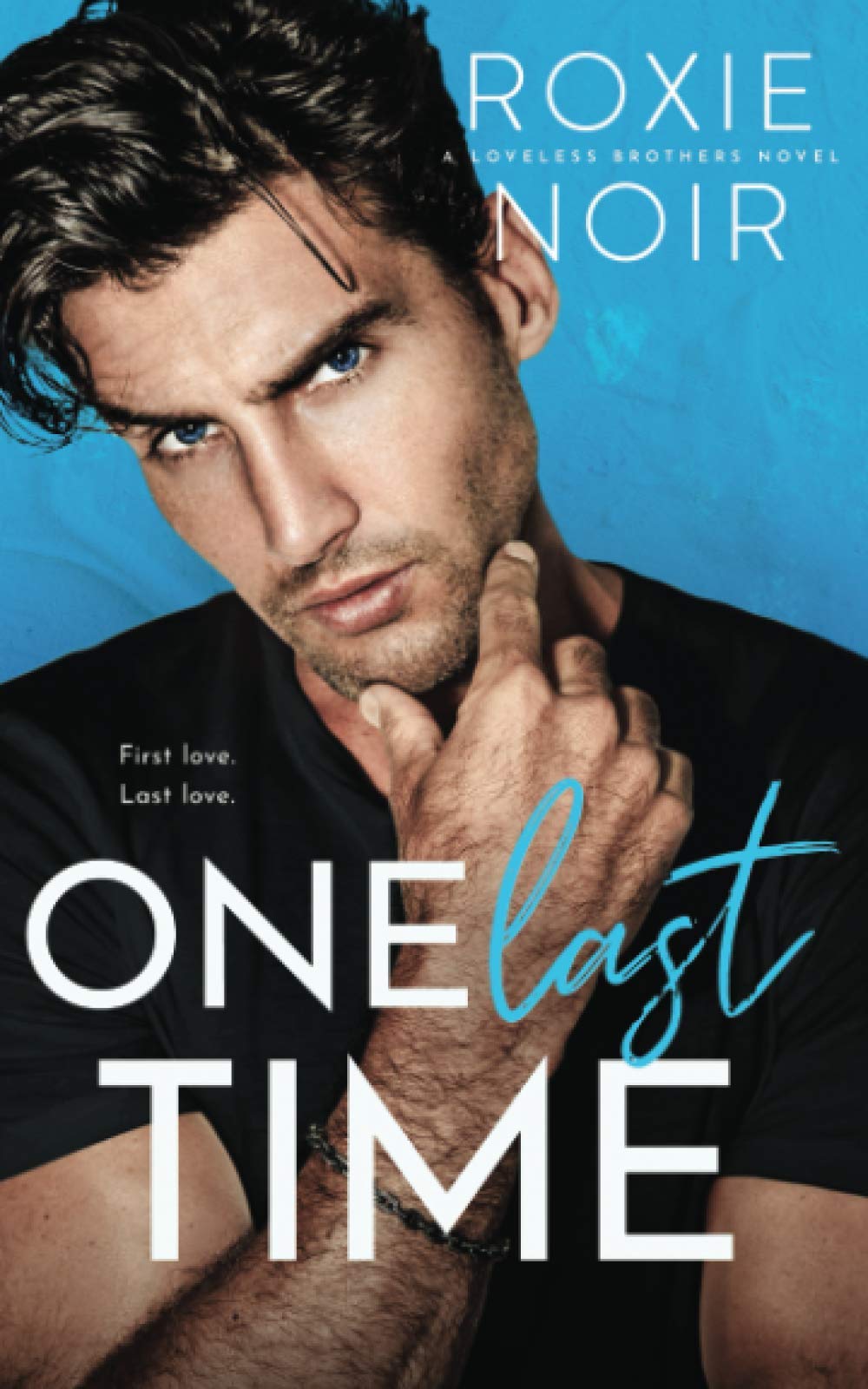 One Last Time: A Second Chance Romance (Loveless Brothers Romance, Band 5)