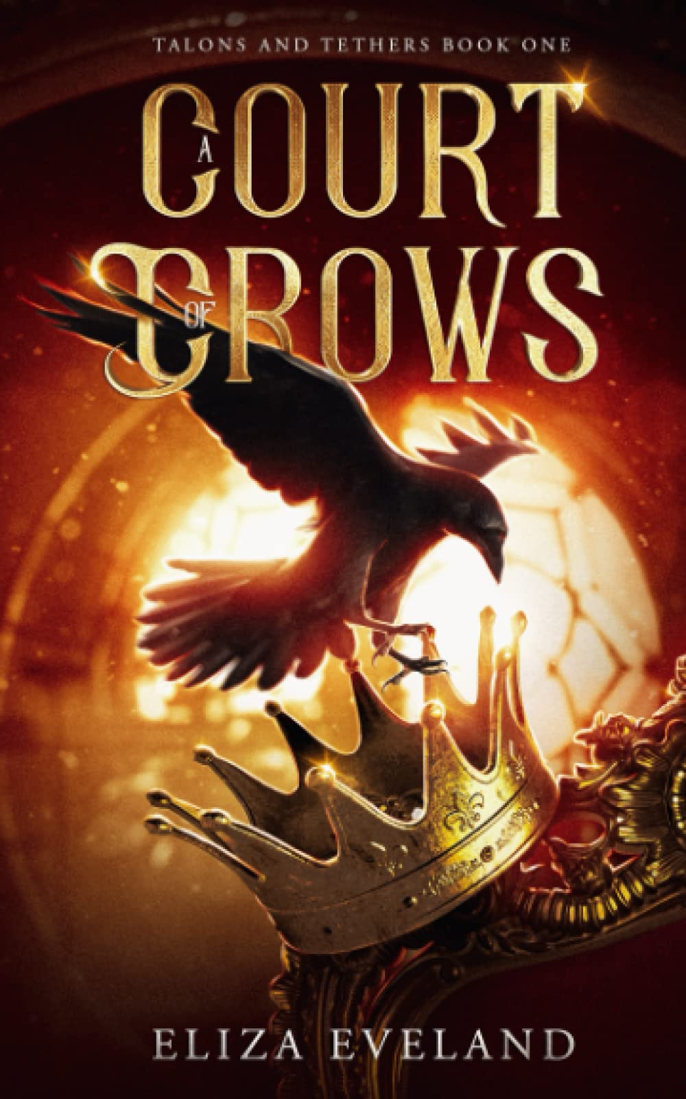 A Court of Crows (Talons and Tethers, Band 1)