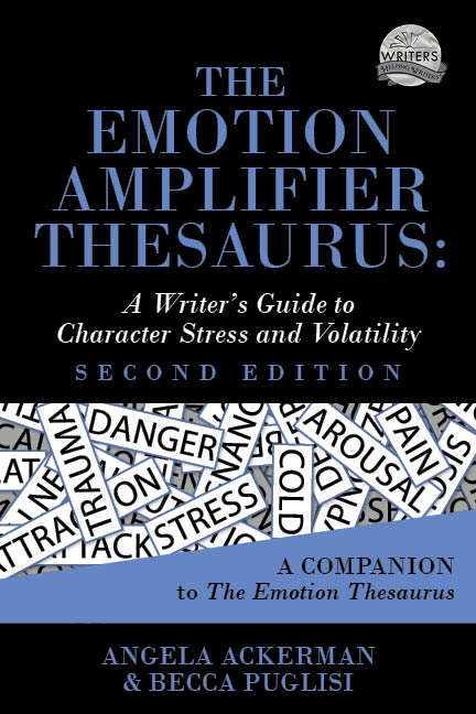 The Emotion Amplifier Thesaurus: A Writer's Guide to Character Stress and Volatility(Writers Helping Writers Series, Band 10)