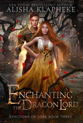 Enchanting the Dragon Lord: Kingdoms of Lore Book Three