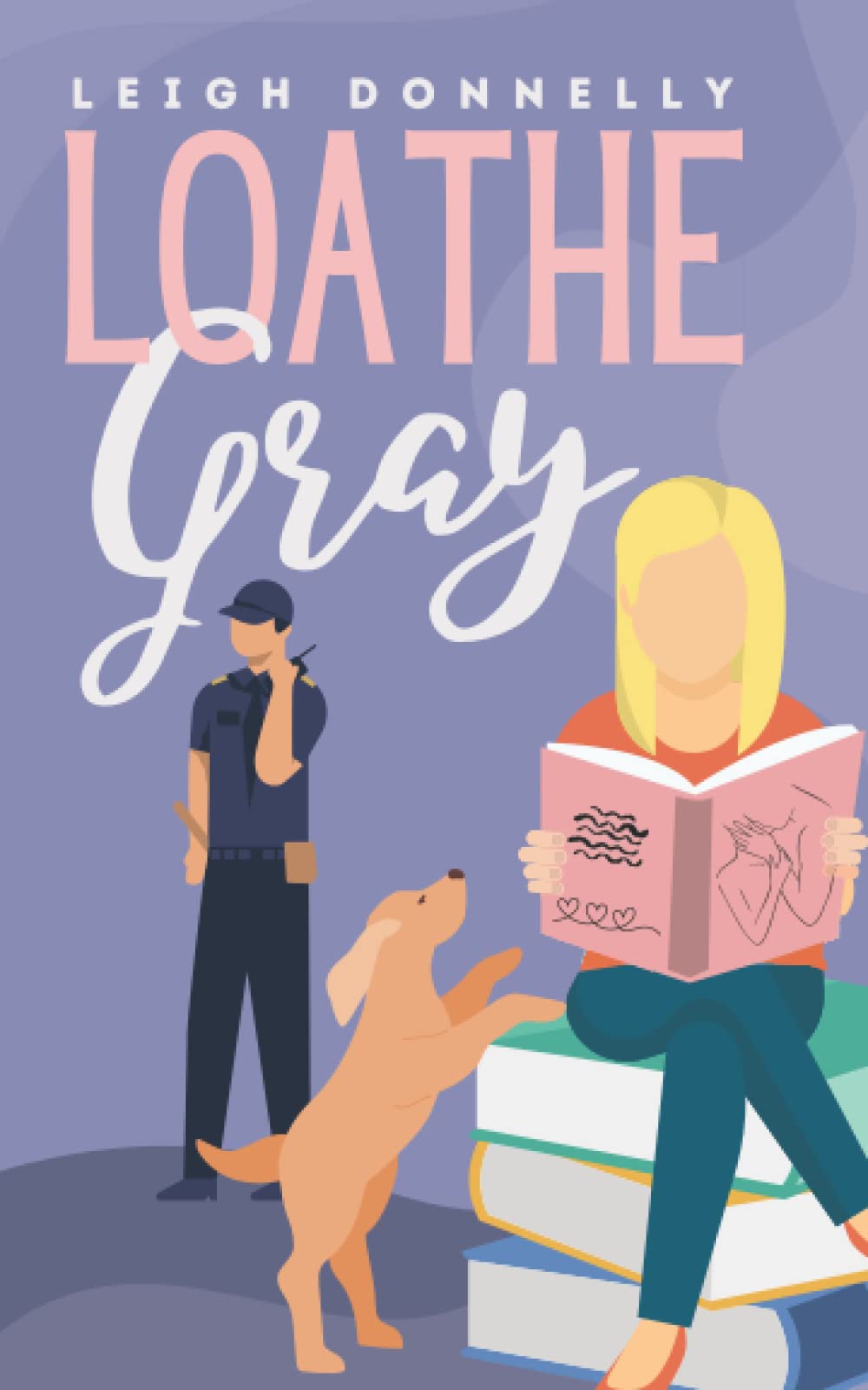 Loathe Gray: A steamy small-town romance (The Milton Women, Band 2)