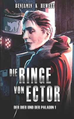 Die Ringe von Ector (Der Dieb Und der Paladin, Band 1)