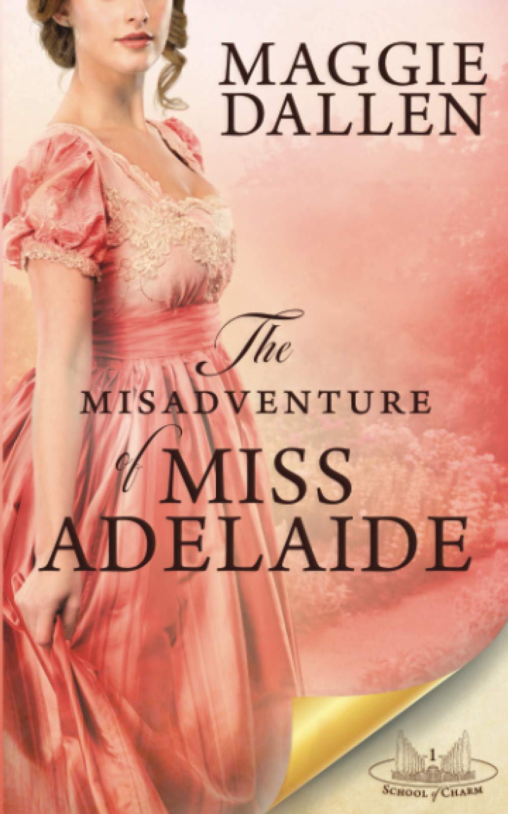 The Misadventures of Miss Adelaide: A Sweet Regency Romance (School of Charm, Band 1)