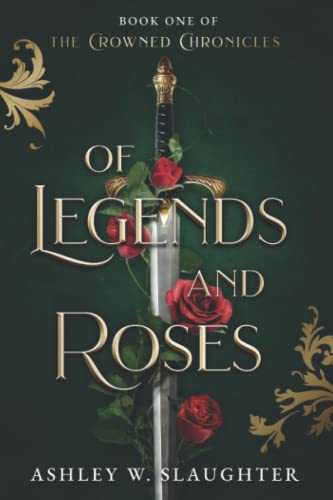 Of Legends and Roses (The Crowned Chronicles, Band 1)