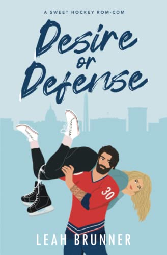 Desire or Defense: An Enemies-to-Lovers Hockey Romance (D.C. Eagles Hockey, Band 1)