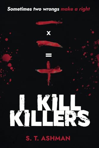 I Kill Killers (Dark Crime Series, Band 1)