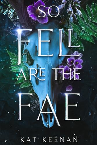 So Fell Are the Fae: A Romantic Fae Fantasy (Through the Wall, Band 1)