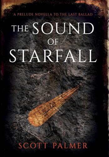 The Sound of Starfall: A Prelude Novella to the Last Ballad