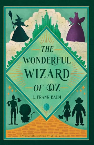 The Wonderful Wizard of Oz (Illustrated): Classic Edition with Original Illustrations