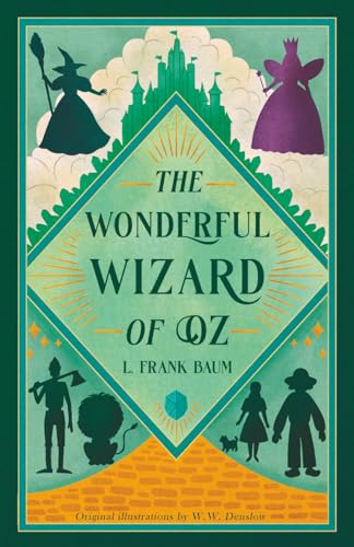 The Wonderful Wizard of Oz (Illustrated): Classic Edition with Original Illustrations