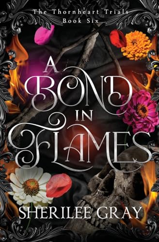 A Bond in Flames (The Thornheart Trials, Band 6)