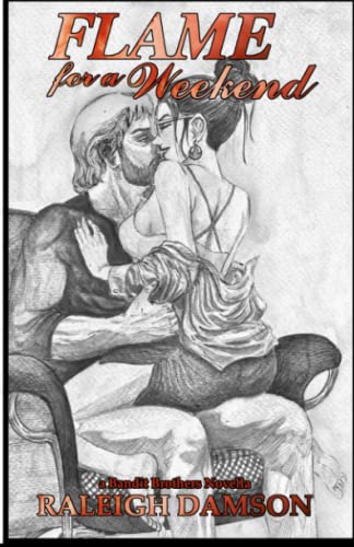 Flame For A Weekend: A Bandit Brothers Novella