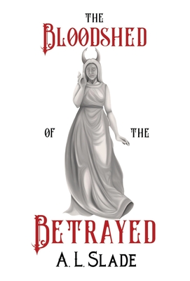 The Bloodshed Of The Betrayed (The Mercy Chronicles, Band 1)