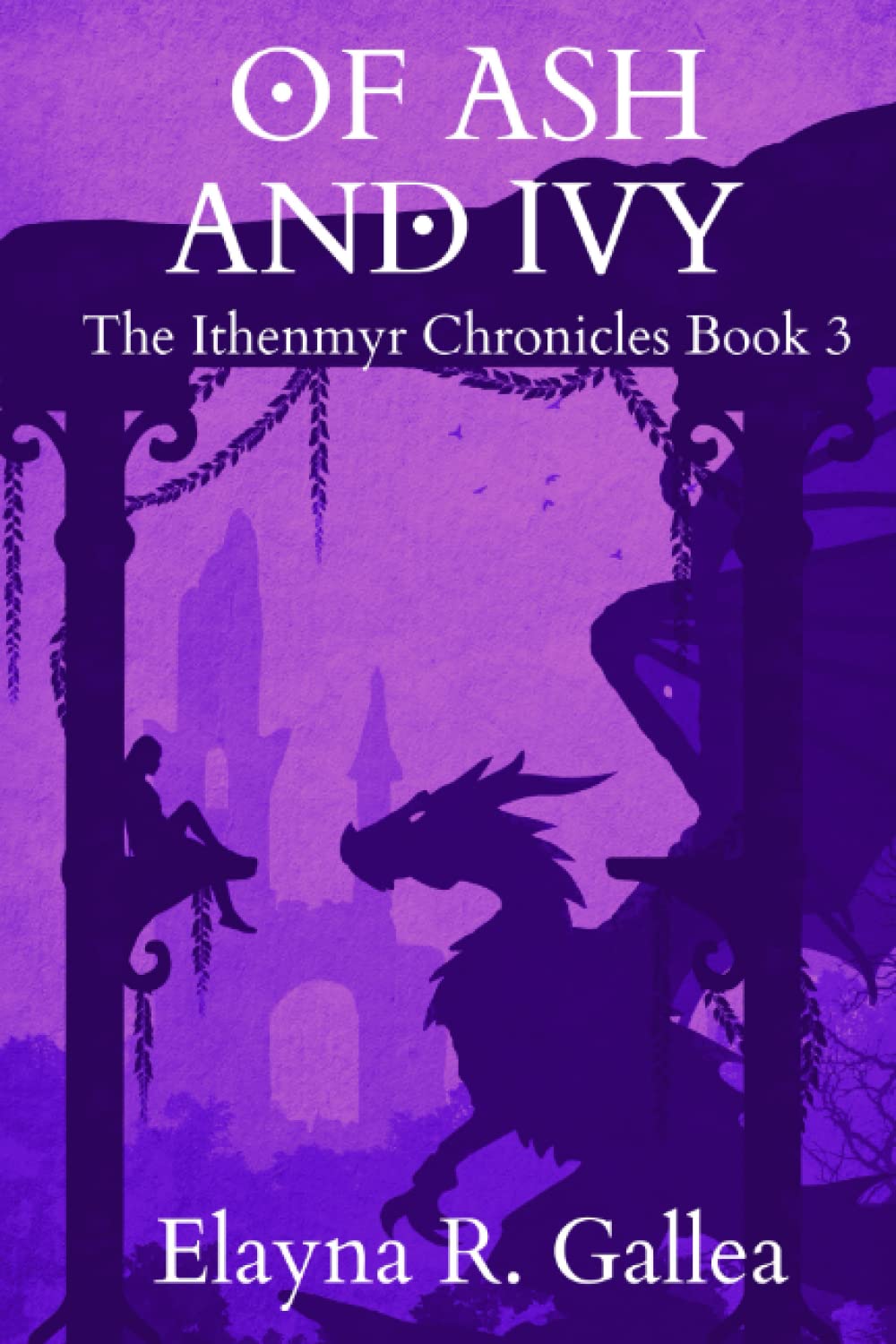 Of Ash and Ivy (The Ithenmyr Chronicles #3)