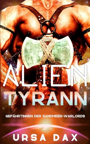Alien-Tyrann (Gefährtinnen der Sandmeer-Warlords, Band 1)