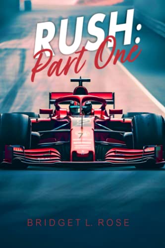 Rush: Part One: A Novel