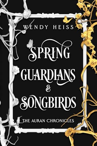 Spring Guardians and Songbirds: Special Edition Paperback (The Auran Chronicles)