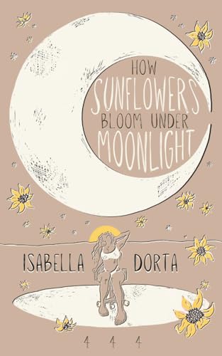 how sunflowers bloom under moonlight: poems to heal