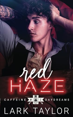 Red Haze: MM Rockstar x Bodyguard Romance (Caffeine Daydreams, Band 3)