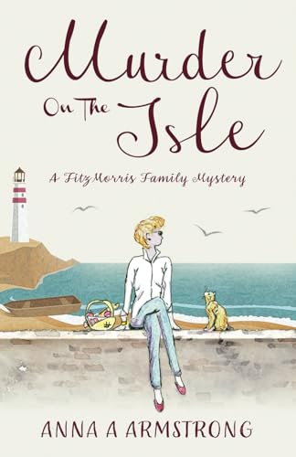 Murder on the Isle: A Cozy Crime Holiday Mystery Plays Out On The Beautifully British Isle of Blom (The FitzMorris Family Mysteries, Band 2)