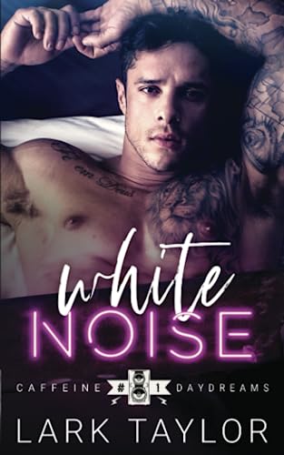 White Noise: MM Rockstar Romance (Caffeine Daydreams, Band 1)
