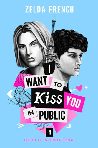 I Want To Kiss You In Public: A Coming of Age, Gay Romance Novel (Colette International, Band 1)