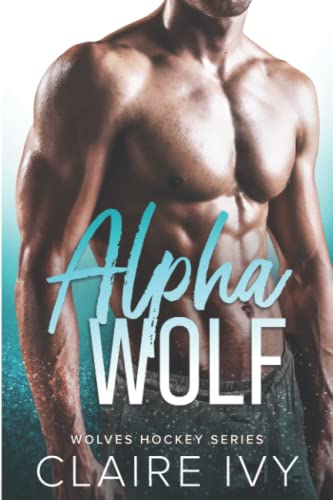 Alpha Wolf: Wolves Hockey Series Book One