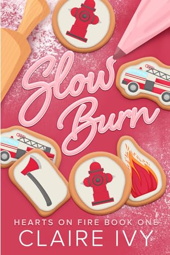 Slow Burn (Hearts on Fire Series Book 1)