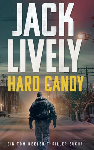 Hard Candy: Tom Keeler 04: Ein Tom Keeler Thriller buch 4 (Tom Keeler - Deutsch, Band 4)