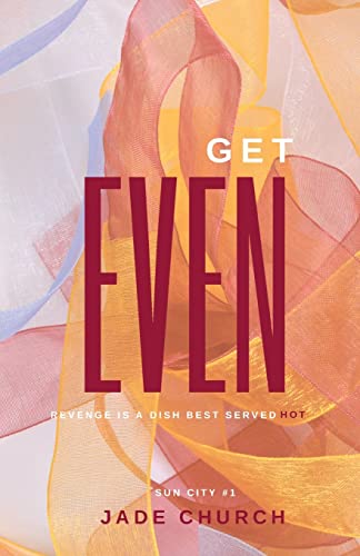 Get Even (Sun City, Band 1)