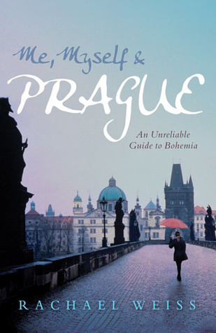 Me, Myself and Prague: An unreliable guide to Bohemia