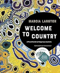 Welcome to Country: A Travel Guide to Indigenous Australia