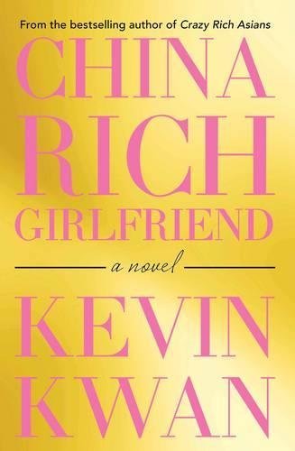 China Rich Girlfriend: A novel (Crazy Rich Asians)